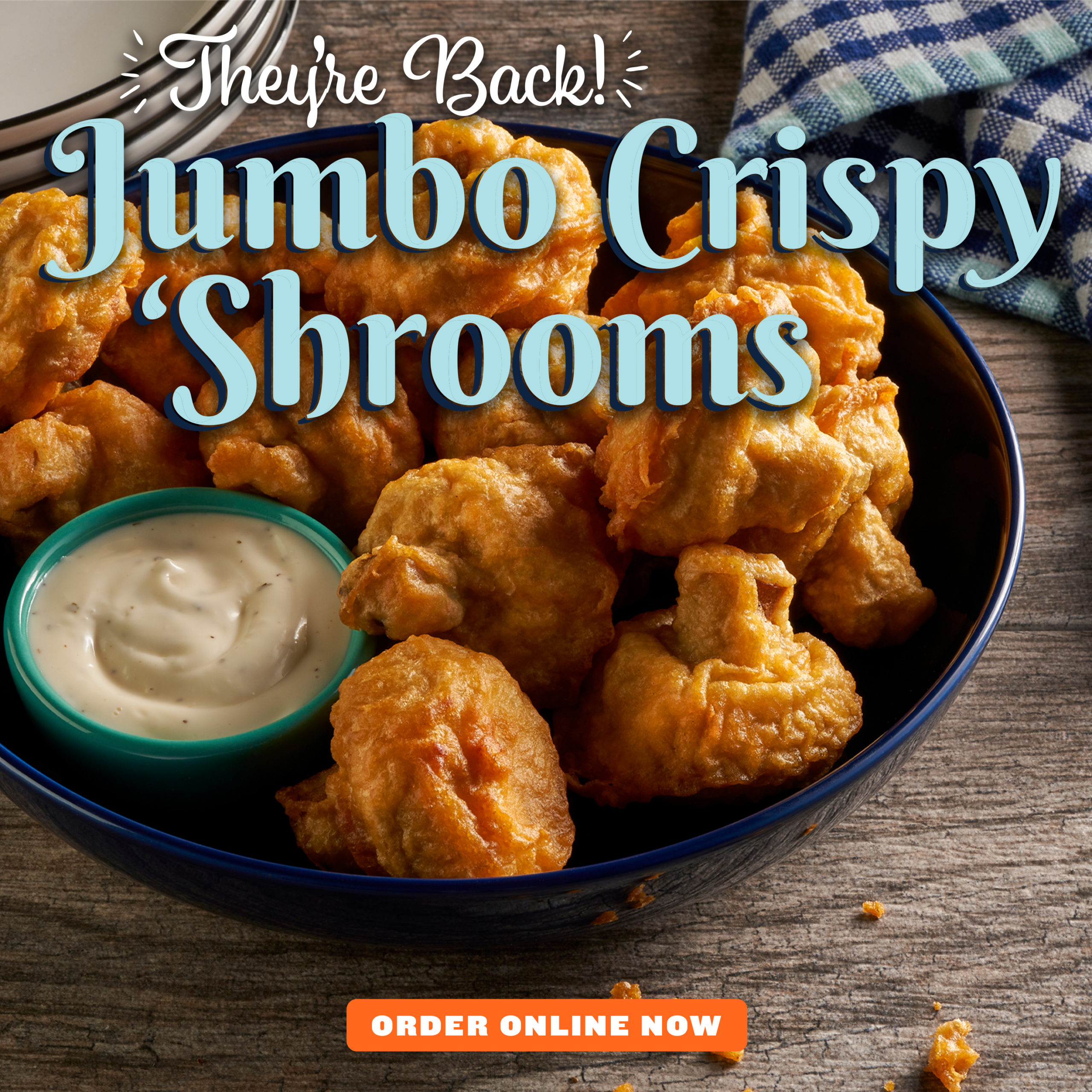 Jumbo Crispy 'Shrooms are Back!